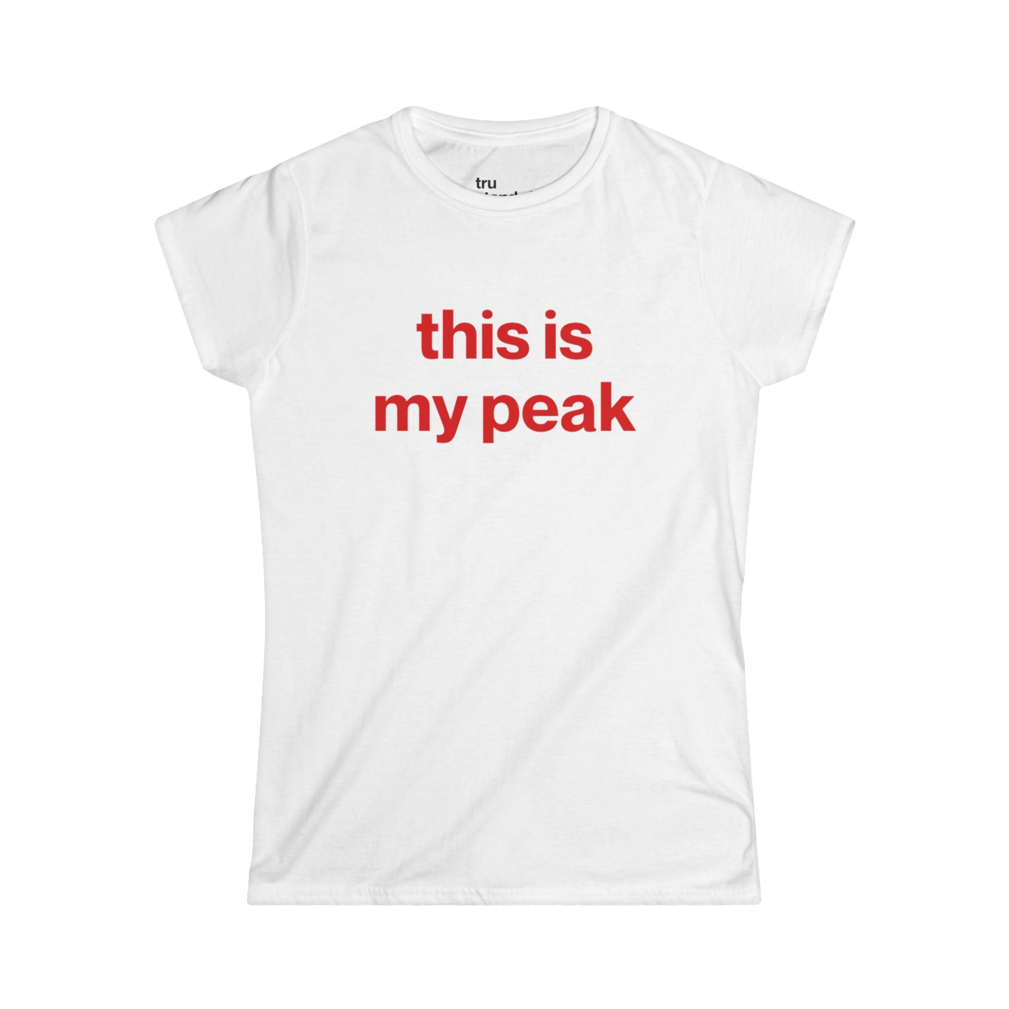 this is my peak Women's Tee