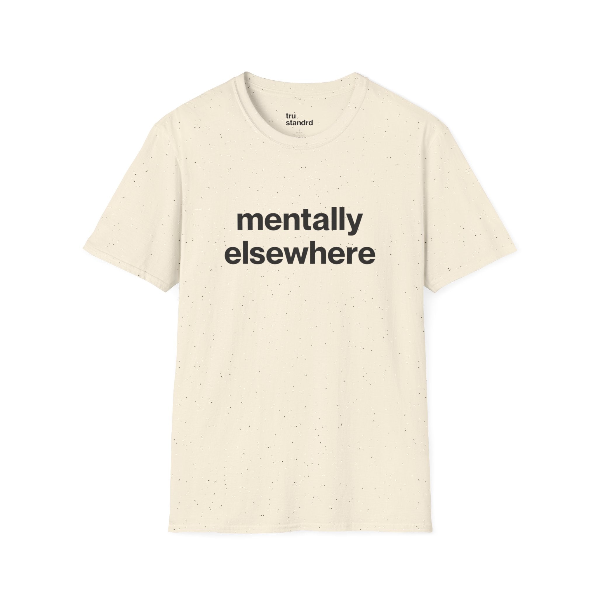 mentally elsewhere Unisex Tee