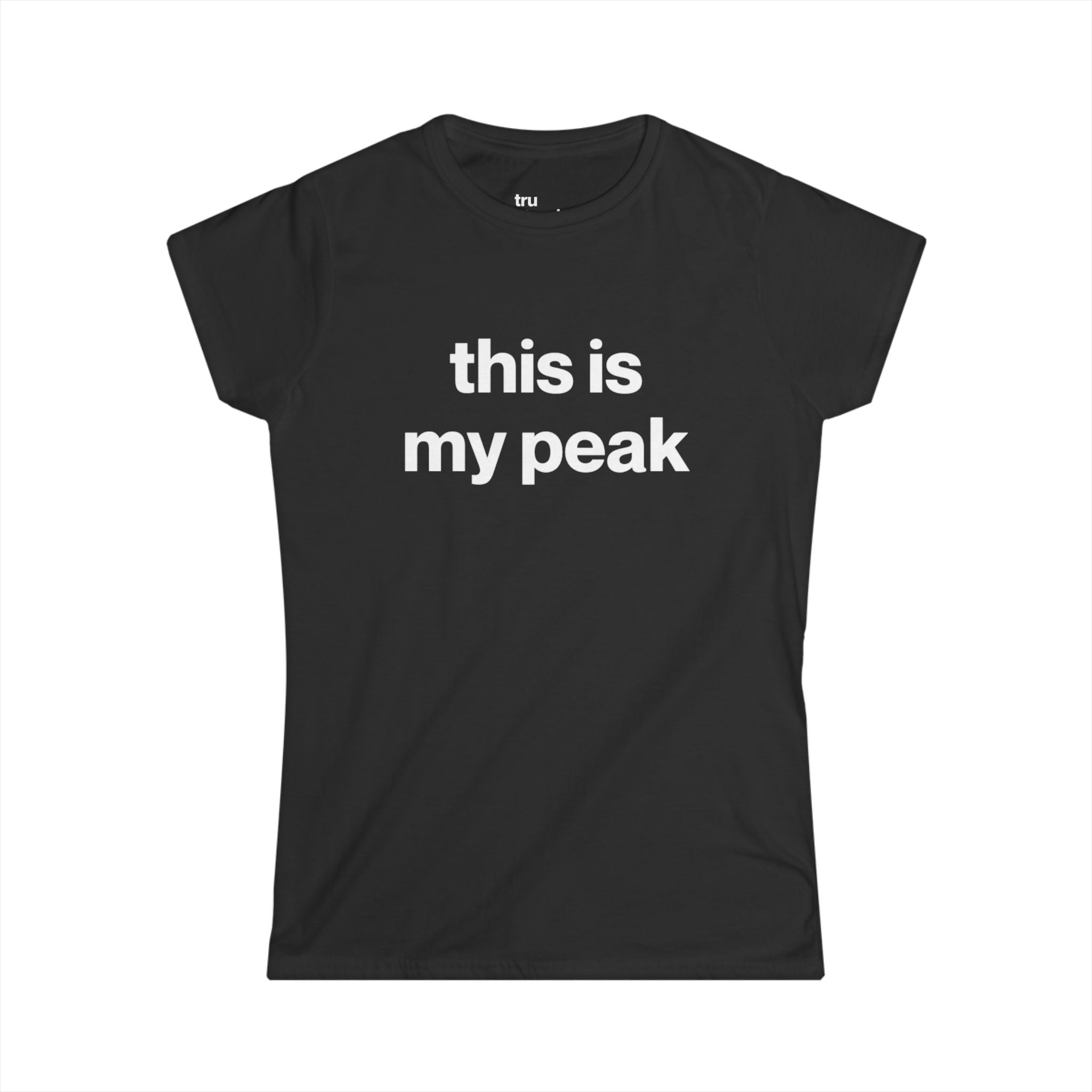 this is my peak Women's Tee